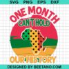 One Month Can'T Hold Our Story Black Culture Svg