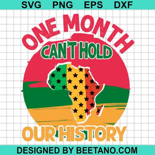 One Month Can'T Hold Our Story Black Culture Svg