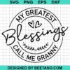 My Greatest Blessings Call Me Granny Svg