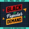 Black By Popular Demand Svg