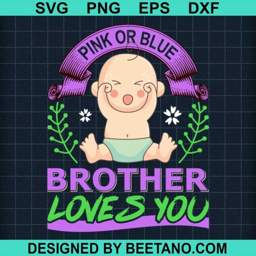 Pink Or Blue Brother Loves You Svg