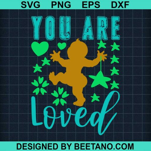 You Are Loved Svg