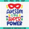 Autism Is My Super Power Svg