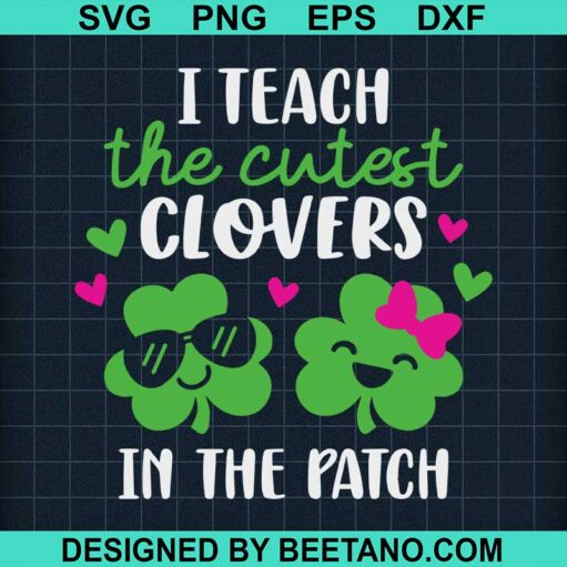 I teach the cutest clovers in the patch SVG