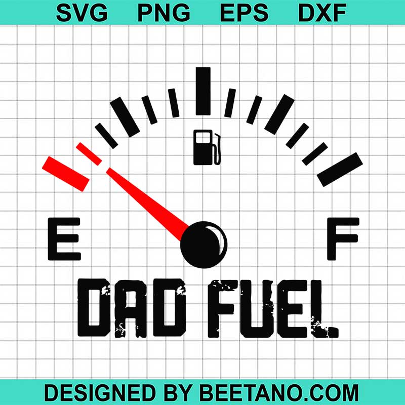 Dad fuel SVG, Daddy SVG, Father SVG PNG DXF EPS