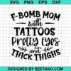 F Bomb Mom With Tattoo Svg
