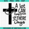 A Lot Can Happen In There Days Svg