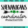 Shenanigans Coordinator Teacher Life Svg