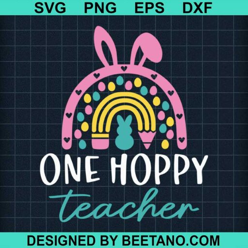 One Hoppy Teacher Easter Svg