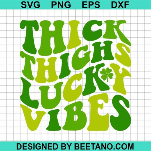 Thick thichs lucky vibes SVG