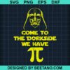 Come To The Dorkside We Have Pi Svg