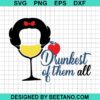 Drunkest Of Them All Svg