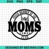 Bad Mom Club Svg