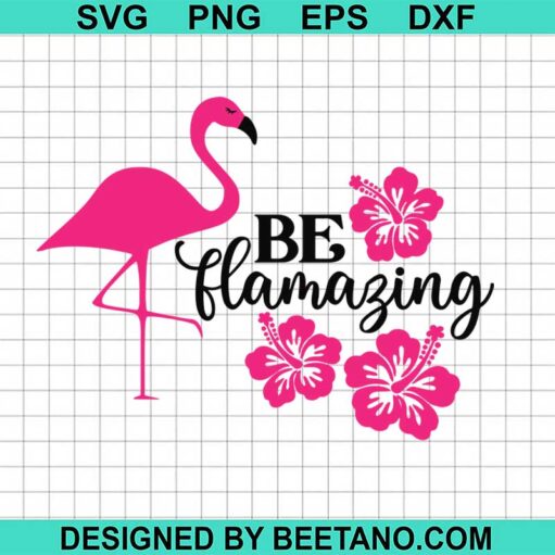 Be flamazing flamingo SVG