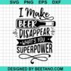I Make Beer Disappear Svg
