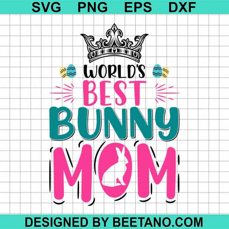 World's best bunny mom SVG, Mom SVG, Mother's day SVG