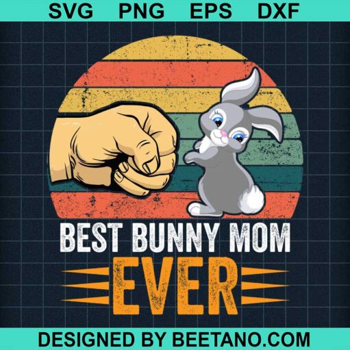 Best bunny mom ever SVG