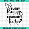 Every Bunnys Favourite Teacher Svg