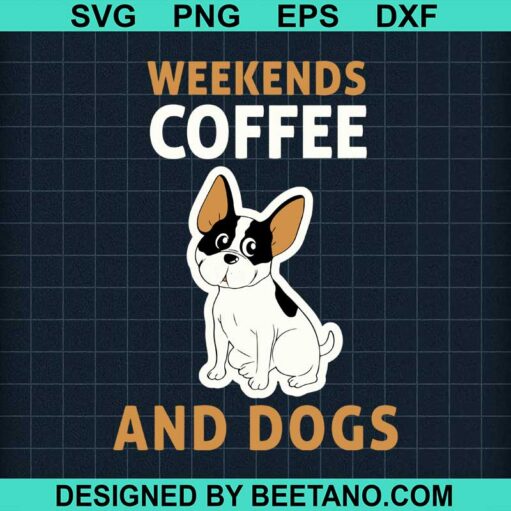 Weekend Coffee And Dogs Svg