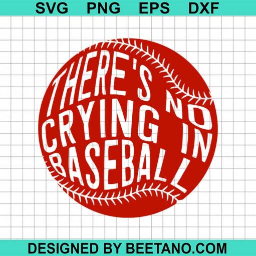 There'S No Crying In Baseball Svg
