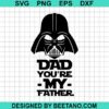 Dad You Are My Father Svg