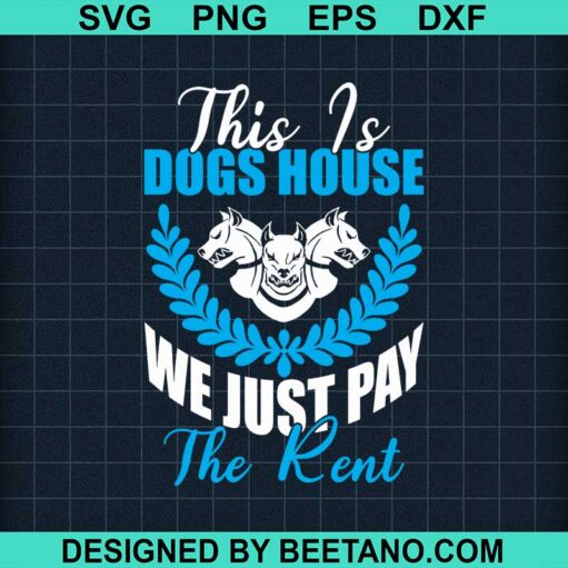 This is dogs house we just pray the rent SVG