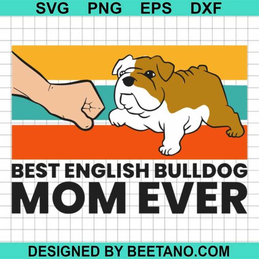 Best English Bulldog Mom Ever Svg