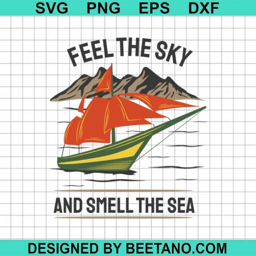 Feel The Sky And Smell The Sea Svg