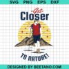 Get Closer To Nature Svg