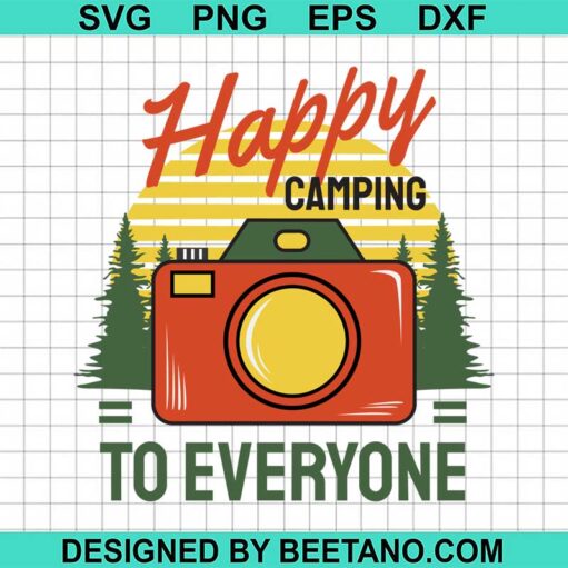 Happy camping to everyone SVG