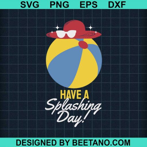 Have A Splashing Day Svg