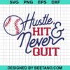 Hustle Hit Never Quit Svg