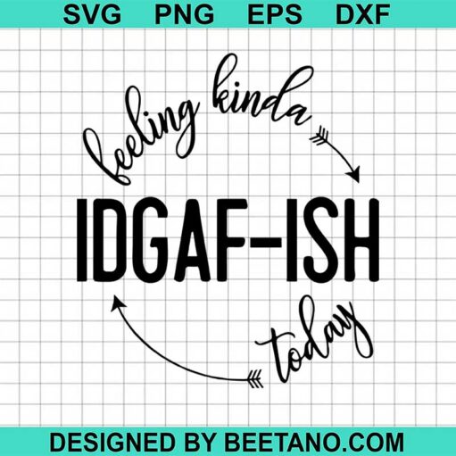 Idgaf-Ish Svg