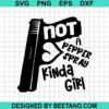 Not A Pepper Spray Kinda Girl Svg