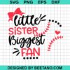 Little Sister Biggest Fan Svg