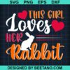This Girl Loves Her Rabbit Svg