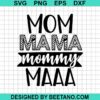 Mom Mama Mommy Svg