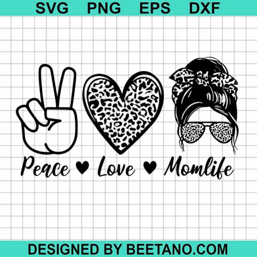 Peace Love Momlife Svg
