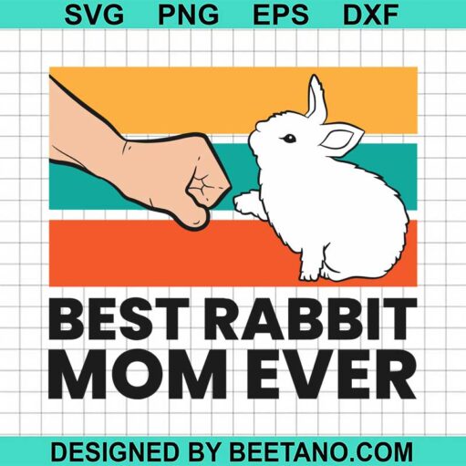 Best rabbit mom ever SVG