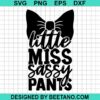 Little Miss Sassy Pants Svg