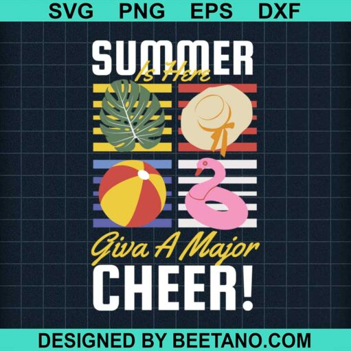 Summer is here give a major cheer SVG