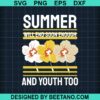 Summer Will End Soon Enough And Youth Too Svg