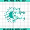 I'Ve Got Sunshine On A Cloudy Day Svg