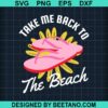 Take Me Back To The Beach Svg