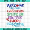 Welcome To Our Happy Classroom Svg