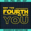 May The Fourth Be With You Svg
