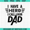 I Have A Hero I Call Him Dad Svg