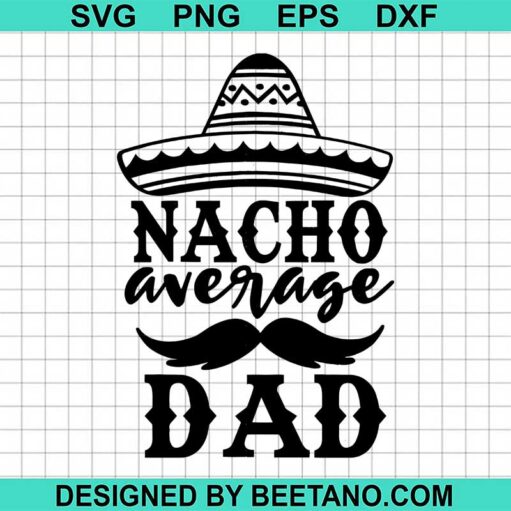 Nacho Average Dad Svg