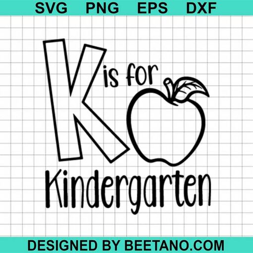 K Is For Kindergarten Svg