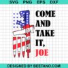 Come And Take It Joe Svg